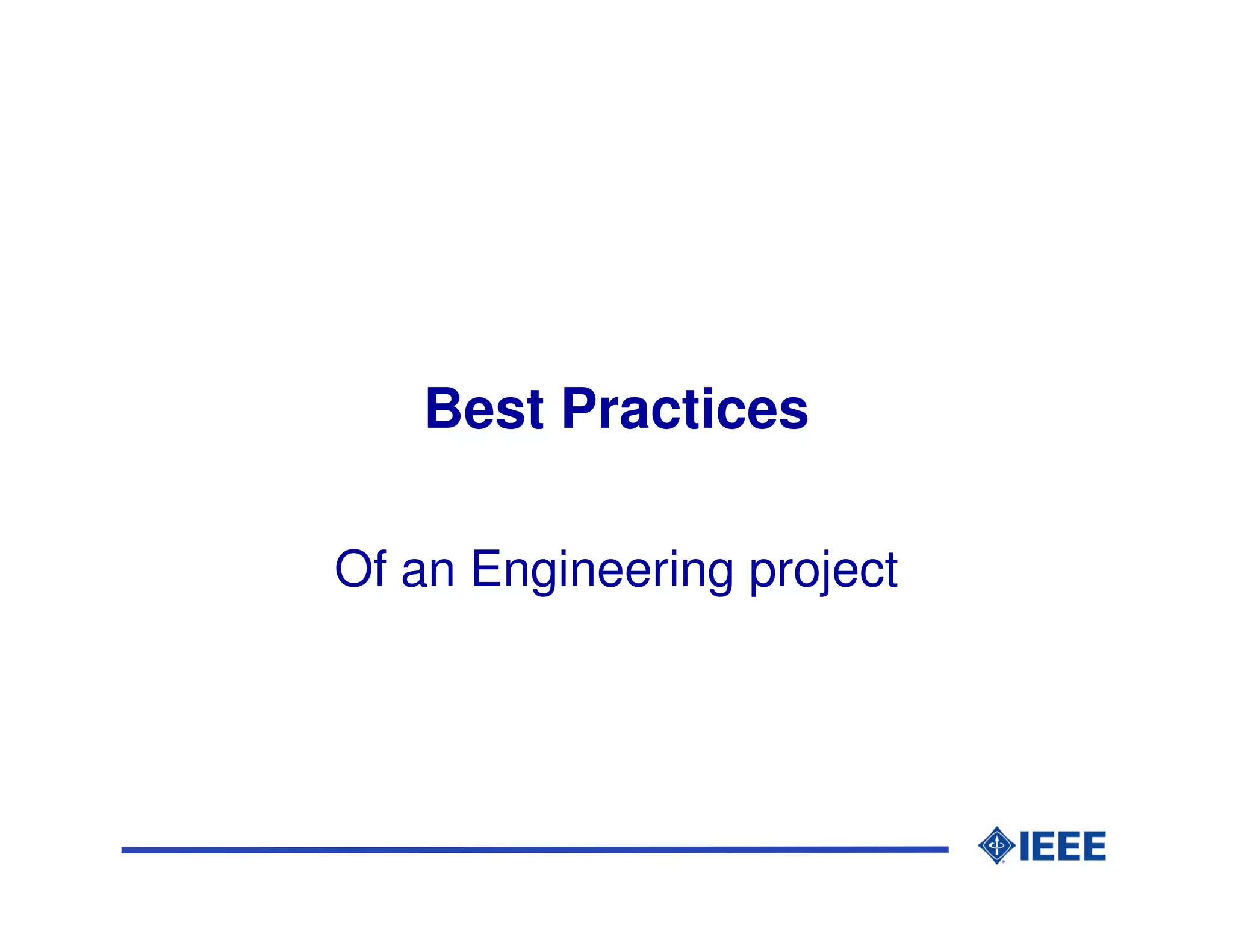 Best Practices

Of an Engineering project
 