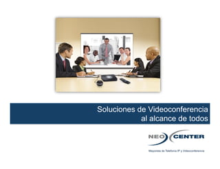 Soluciones de Videoconferencia
al alcance de todos
Mayorista de Telefonía IP y Videoconferencia
 