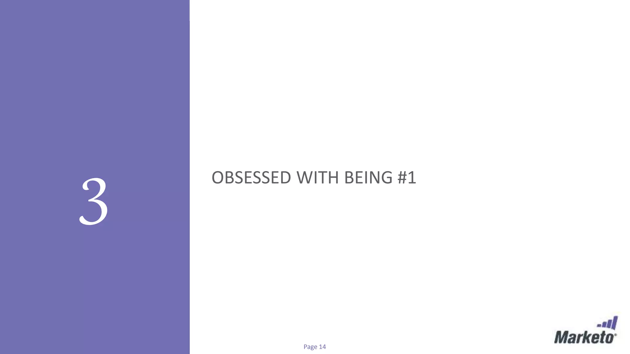 Page 14© Marketo, Inc. 7/26/2016
3 OBSESSED WITH BEING #1
 