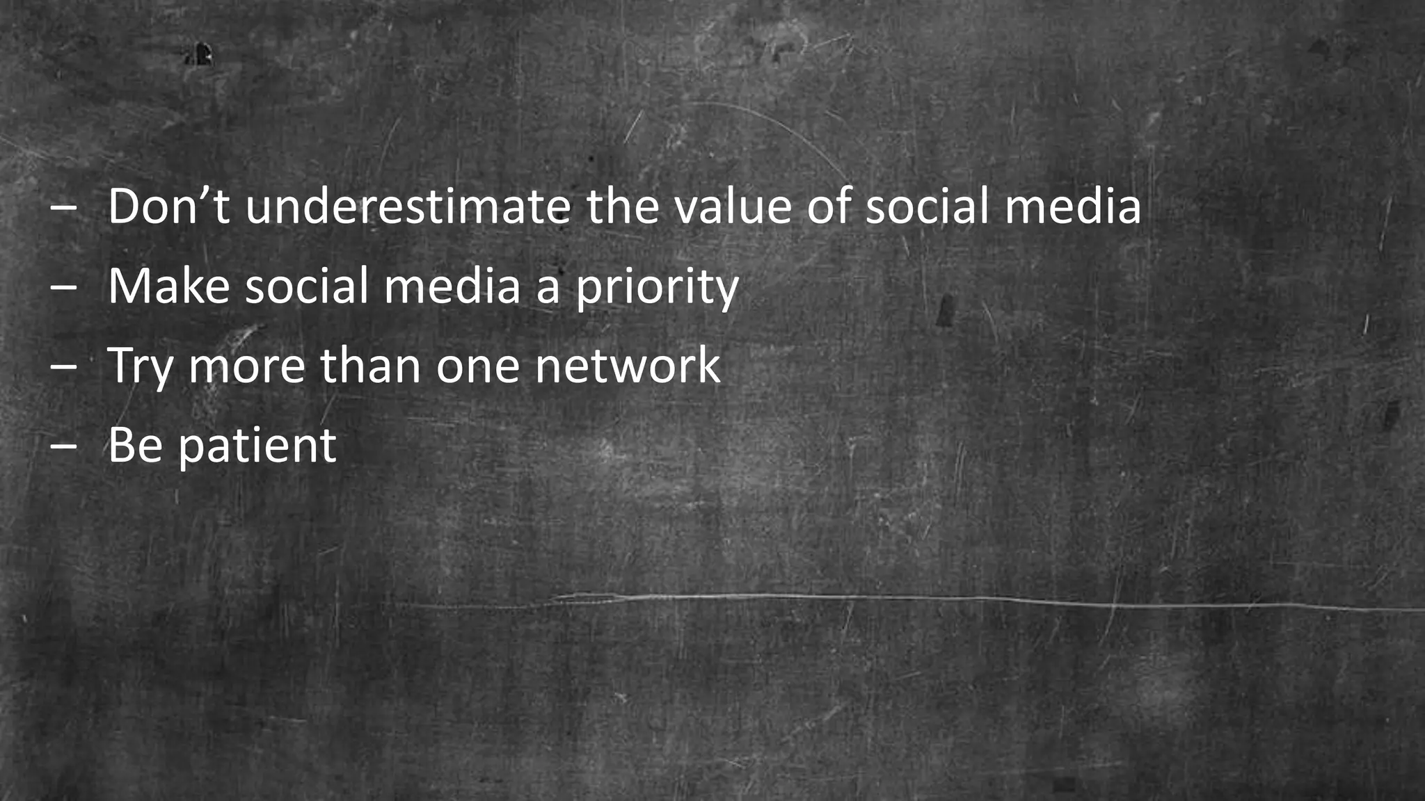 Page 24© Marketo, Inc. 7/26/2016
‒ Don’t underestimate the value of social media
‒ Make social media a priority
‒ Try more than one network
‒ Be patient
 