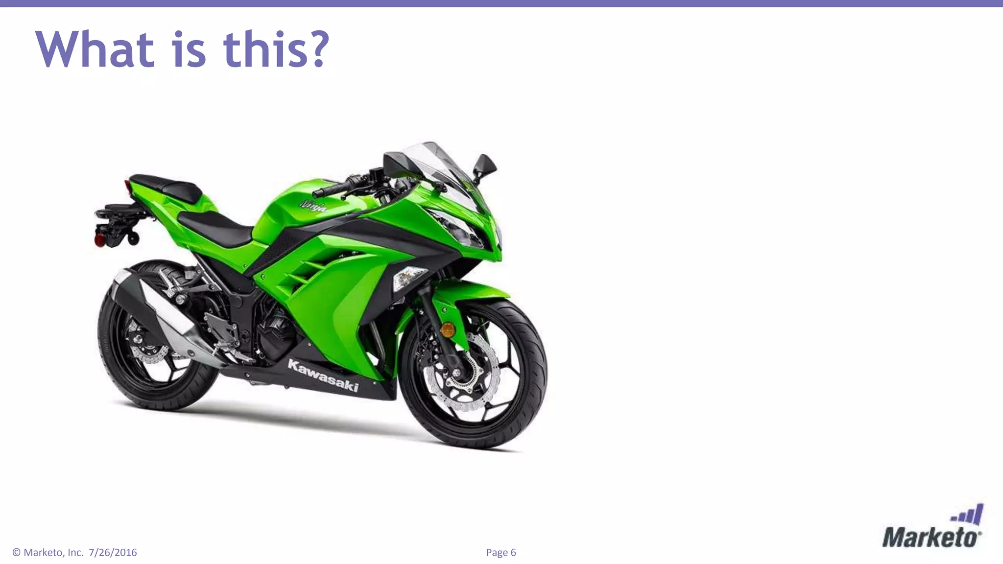 Page 6© Marketo, Inc. 7/26/2016
What is this?
 
