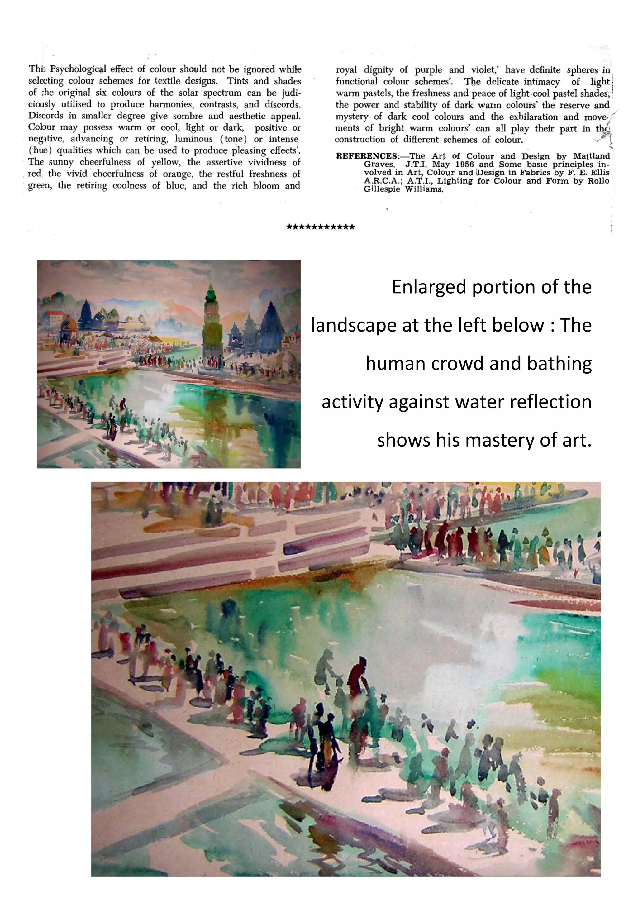 Enlarged portion of the 
landscape at the left below : The 
human crowd and bathing 
activity against water reflection 
shows his mastery of art. 
 