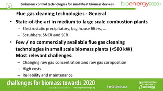 Emissions control technologies for small heat biomass devices
3
Flue gas cleaning technologies - General
• State-of-the-ar...
