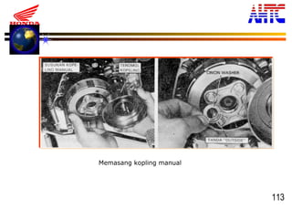 113
Memasang kopling manual
 