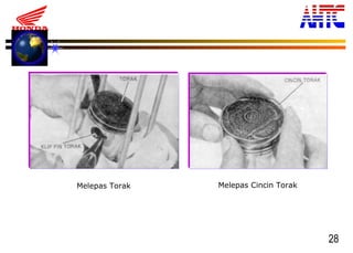 28
Melepas Torak Melepas Cincin Torak
 