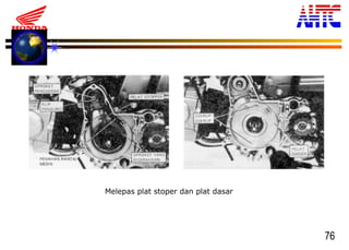 76
Melepas plat stoper dan plat dasar
 
