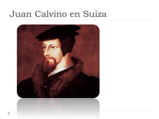 Juan Calvino en Suiza
 