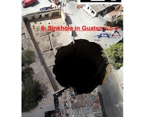 6. Sinkhole in Guatemala
 