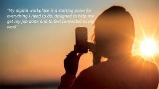 ©2017 Avanade Inc. All Rights Reserved.
23
“My digital workplace is a starting point for
everything I need to do, designed to help me
get my job done and to feel connected to my
work”
 