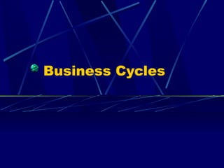 Business Cycles 