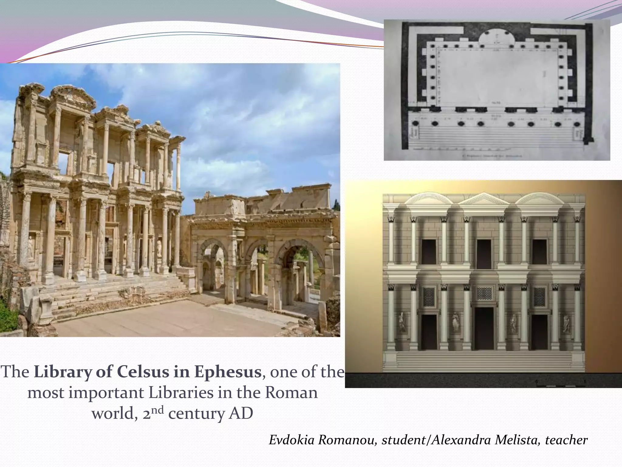  When Trajan (98-117 AD) dedicated his monumental column in 112-113, a Library (sectioned into the Greek and Latin chambers) was part of the complex. The collection included about 20,000 volumes. 