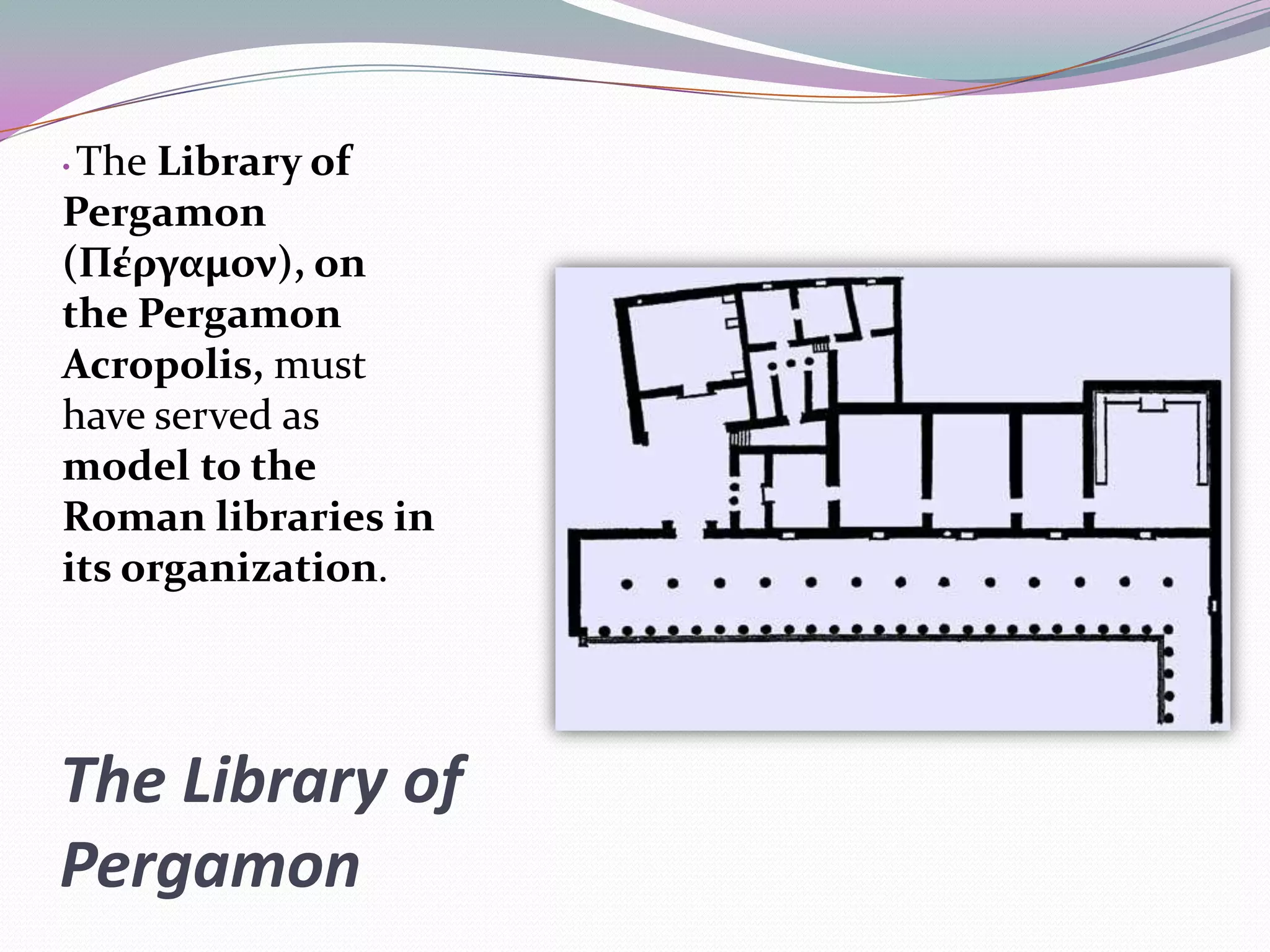 The first libraries were notbuildings specially designed to house books. The books were stored in shelves located in the rooms or warehouses, whereas the reading was made outdoors, taking a walk or seated under a porch.The Library of AlexandriaThe first library was the Great Library of Alexandria, a public library open to those with the proper scholarly and literary qualifications, founded in 290 BC. At its height, the library held nearly 750,000 scrolls. 