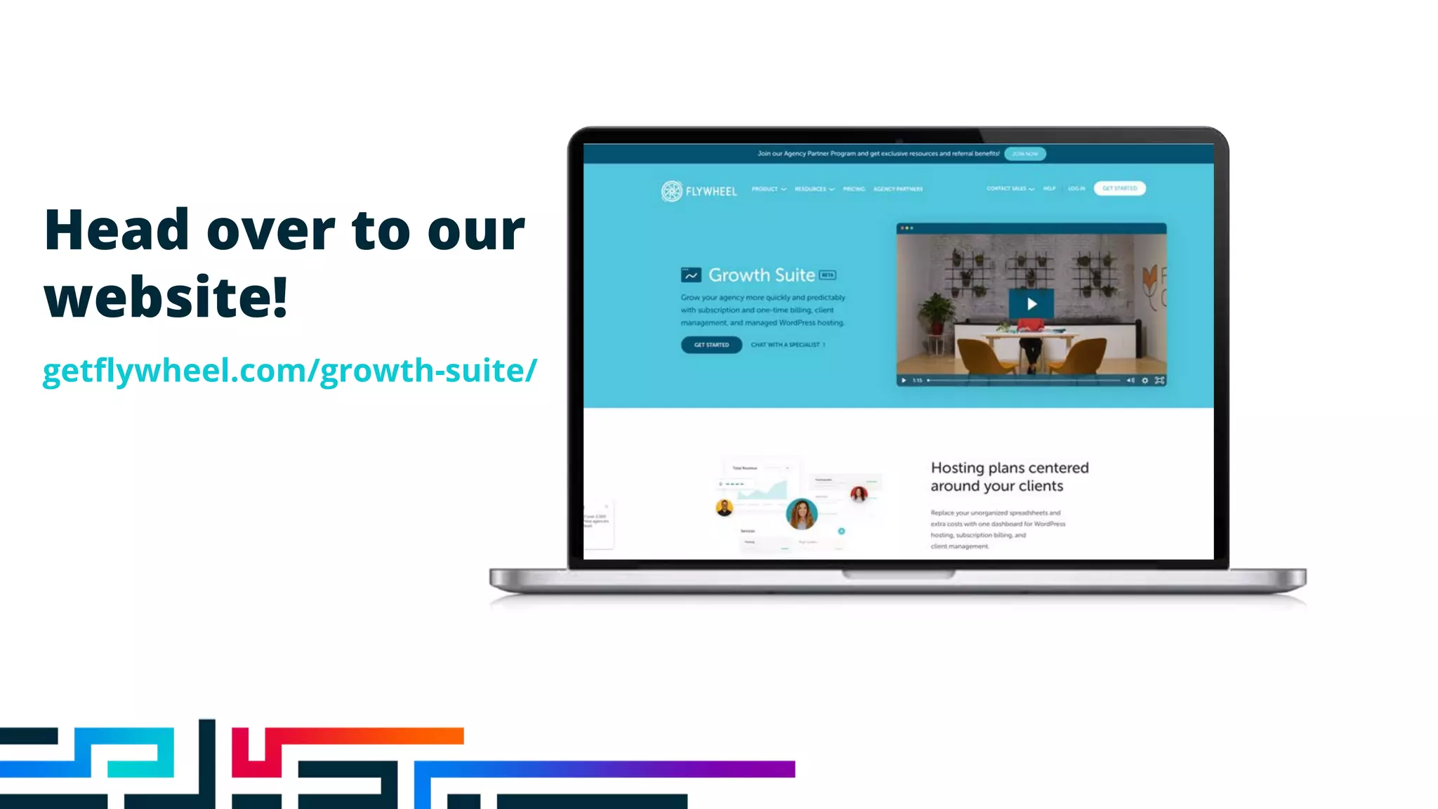 Head over to our
website!
getflywheel.com/growth-suite/
 