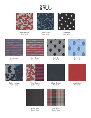 Tiger Inkblot
Cotton Jersey
Cadet Inkblot
Cotton Jersey
Polka Dot
Rayon Jersey
Abyss Stripe
Rayon Jersey
Lava Stripe
Rayon Jersey
Black Dot
Poly Mesh
Cyan Dot
Poly Mesh
Tiger Garden
Cotton Jersey
Abyss Cotton
Broadcloth
Lava Cotton
Broadcloth
Black Plaid
Cotton Woven
Rojo Plaid
Cotton Woven
Cadet Leopard
Cotton Jersey
 