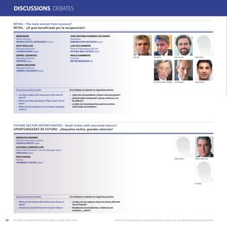 14
RETAIL - The main winner from recovery?
RETAIL - ¿El gran beneficiado por la recuperación?
•	 Are there really more consumers with more to
spend?
•	 Where are they spending it? High street? Out of
town?
•	 What are the prospects for secondary shopping
centres?
•	 ¿Hay más consumidores y tienen más para gastar?
•	 ¿Donde están invirtiendo? ¿Zonas céntricas o en
las afueras?
•	 ¿Cuáles son las perspectivas para los centros
comerciales secundarios?
FUTURE SECTOR OPPORTUNITIES - Small niches with oversized returns?
OPORTUNIDADES DE FUTURO - ¿Pequeños nichos, grandes retornos?
•	 What are the hottest alternative asset classes in
Spain?
•	 Student housing? Retirement homes? Others?
•	 ¿Cuales son las mejores clases de activos alternati-
vos en España?
•	 Residencias de estudiantes, residencias de
ancianos,...,¿otros?
RAMI BADR
Senior Director
ORION CAPITAL MANAGERS France
DILIP KHULLAR
Managing Director
CADENA SPAIN Spain
DANIEL LOSANTOS
Managing Director
NEINVER Spain
SIMON ORCHARD
Managing Director
UNIBAIL-RODAMCO Spain
JOSE ANTONIO RAMIREZ-ESCUDERO
Presidente
INMOBILIARIA BILBAINA Spain
LUIS VILA BARRON
Partner & Managing Director
OPTIMA REAL ESTATE Spain
PAULO SARMENTO
Principal
MEYER BERGMAN UK
RODOLFO GODINEZ
Director Expansión Levante
AVINTIA GROUP Spain
GUSTAVO CARDOZO LUPI
Senior Vice President/ Country Manager Spain
PROLOGIS Spain
PACO HUGAS
Partner
TRAMWAY CAPITAL Spain
Rami Badr Dilip Khullar Daniel Losantos
Jose Antonio Ramirez-Escudero Luis Vila Barron Paulo Sarmento
Gustavo Cardozo Lupi
Discussion points include:	 En el debate se tratarán los siguientes puntos:
Discussion points include:	 En el debate se tratarán los siguientes puntos:
All material throughout this brochure is subject to change without notice.
DISCUSSIONS DEBATES
Simon Orchard
p h o t o
p e n d i n g
Rodolfo Godinez
p h o t o
p e n d i n g
Paco Hugas
p h o t o
p e n d i n g
To view the full participant list and updated program please visit: www.globalrealestate.org/Espana2015
 