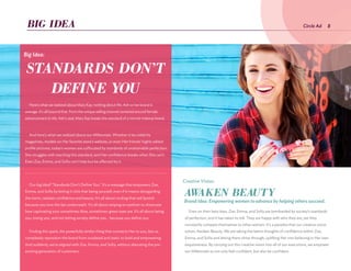 BIG IDEA
STANDARDS DON’T
DEFINE YOU
Big Idea:
Here's what we realized about Mary Kay: nothing about Ms. Ash or her brand is
average. It's all beyond that. From the unique selling channel centered around female
advancement to Ms. Ash's zeal, Mary Kay breaks the standard of a normal makeup brand.
And here's what we realized about our Millennials. Whether it be celebrity
magazines, models on Her favorite store's website, or even Her friends' highly edited
profile pictures, today's women are suffocated by standards of unattainable perfection.
She struggles with reaching this standard, and Her confidence breaks when She can't.
Even Zoe, Emma, and Sofia can't help but be affected by it.
Our big idea? "Standards Don't Define You." It's a message that empowers Zoe,
Emma, and Sofia by letting it click that being yourself, even if it means disregarding
the norm, radiates confidence and beauty. It's all about rocking that red lipstick
because you love the lips underneath. It's all about swiping on eyeliner to showcase
how captivating your sometimes-blue, sometimes-green eyes are. It’s all about being
you, loving you, and not letting society define you… because you define you.
Finding this spark, the powerfully similar thing that connects Her to you, lets us
completely reposition the brand from outdated and static to bold and empowering.
And suddenly, we're aligned with Zoe, Emma, and Sofia, without alienating the pre-
existing generation of customers.
Even on their best days, Zoe, Emma, and Sofia are bombarded by society's standards
of perfection, and it has taken its toll. They are happy with who they are, yet they
constantly compare themselves to other women. It's a paradox that our creative vision
solves: Awaken Beauty. We are taking the latent thoughts of confidence within Zoe,
Emma, and Sofia and letting them shine through, uplifting Her into believing in Her own
exquisiteness. By carrying out this creative vision into all of our executions, we empower
our Millennials to not only feel confident, but also be confident.
Creative Vision:
AWAKEN BEAUTY
Brand Idea: Empowering women to advance by helping others succeed.
Circle Ad 8
 