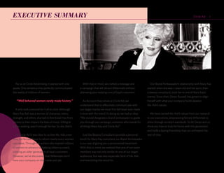 1Circle AdEXECUTIVE SUMMARY
For us at Circle Advertising, it started with one
quote. One sentence that perfectly communicated
the reality of millions of women:
“Well behaved women rarely make history.”
It only took a second for it all to click. Although
Mary Kay Ash was a woman of character, vision,
strength, and ethics, she had to first break free from
society to then impact the lives of many. Sitting at
home, waiting, wasn’t enough for her. So she didn’t.
At Circle Ad it was clear to us that Ms. Ash, even
now, is a female figure to whom nearly every woman
can relate. Through her actions she inspired millions
of women to advance by helping others succeed,
creating an older generation of loyal customers.
However, we’ve discovered that Millennials don’t
have your company on their radar just yet.
With that in mind, we crafted a message and
a campaign that will attract Millennials without
alienating your existing core of loyal customers.
As Account Executives at Circle Ad, we
understand that to effectively communicate with
our target market we must first fall head-over-heels
in love with the brand. In doing so, we had an idea:
“We should designate a brand ambassador to guide
you through our campaign, someone who stands for
all things Mary Kay and Circle Ad.”
Just like Beauty Consultants provide a personal
touch for Mary Kay customers, our Brand Ambassador
is our way of giving you a personalized treatment.
With that in mind, we realized that one of our team
members was not only similar to one of our target
audiences, but was also especially fond of Ms. Ash
and everything she stood for.
Our Brand Ambassador’s relationship with Mary Kay
started when she was 11 years old and her aunt, then
a beauty consultant, took her to one of Mary Kay’s
events. Since then, Deryn Russell, has grown to align
herself with what your company holds dearest:
Ms. Ash’s values.
We have carried Ms. Ash’s values from our research
to our executions, empowering female Millennials to
shine through society’s standards. So let Deryn and us
show you how to truly hit home with this generation
and build a lasting friendship that can withstand the
test of time.
 