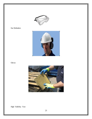 25
Ear Defenders
Gloves
High Visibility Vest
 