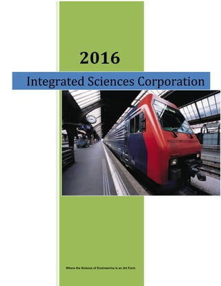 2016
Where the Science of Engineering is an Art Form
Integrated Sciences Corporation
 