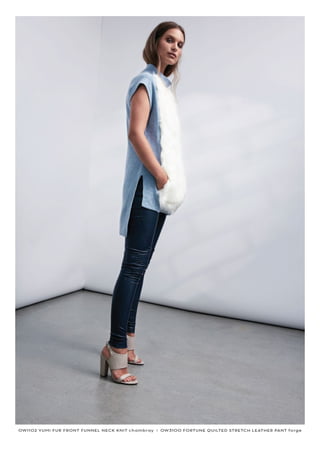 OW1102 YUMI FUR FRONT FUNNEL NECK KNIT chambray I OW3100 FORTUNE QUILTED STRETCH LEATHER PANT forge
 