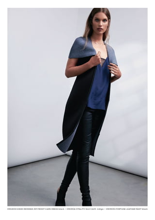 OW4100 KIKKO BONDED ZIP FRONT CAPE DRESS black I OW2106 VITALITY SILK CAMI indigo I OW3100 FORTUNE LEATHER PANT black
 