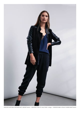 OW1105 CAPTURE LEATHER KNIT JACKET black I OW2106 VITALITY SILK CAMI indigo I OW3102 GREY SCALE CUPRO PANT black
 