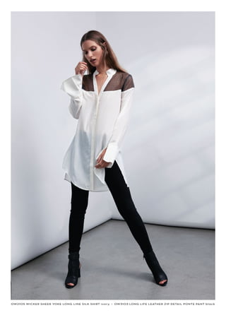 OW2105 WICKER SHEER YOKE LONG LINE SILK SHIRT ivor y I OW3103 LONG LIFE LEATHER ZIP DETAIL PONTE PANT black
 
