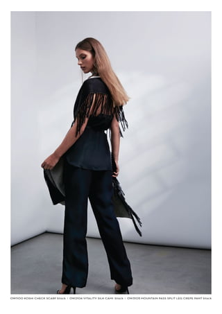 OW1100 KOSHI CHECK SCARF black I OW2106 VITALITY SILK CAMI black I OW3105 MOUNTAIN PASS SPLIT LEG CREPE PANT black
 