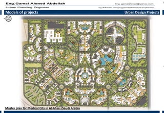 Master plan for Medical City in Al-Ahsa - Saudi Arabia
Models of projects Urban Design Projects
 