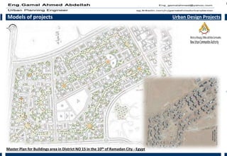 Models of projects Urban Design Projects
Master Plan for Buildings area in District NO 15 in the 10th of Ramadan City - Egypt
 