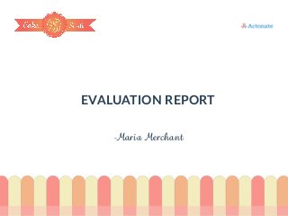 BIZLOG
EVALUATION REPORT
-Maria Merchant
 
