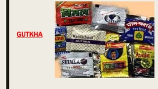 GUTKHA
 