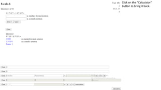 Click on the “Calculator”
button to bring it back.
 