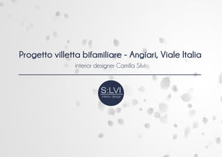 S:LVI
interior design
Progetto villetta bifamiliare - Angiari, Viale Italia
interior designer Camilla Silvi
 