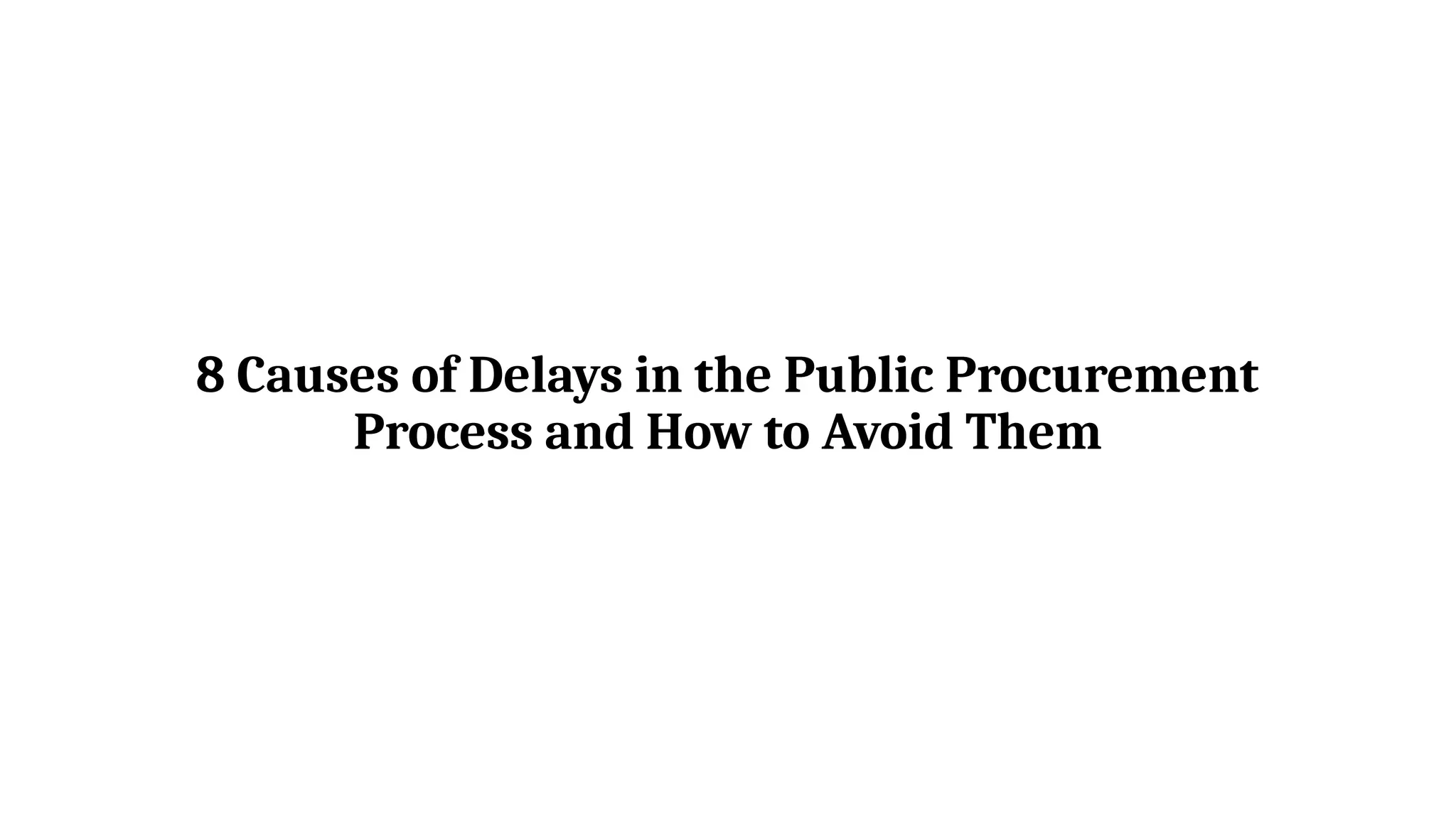 Process Delays 8 Causes of Delays in the procurement .. | PPTX