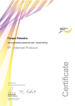 Furqan Palawkar
IP - Internet Protocol
Certificate ID: BAEJLSL
Munich, 05 Feb 2012
 
