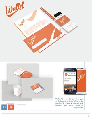 6
Wallet RD es una tienda online que
se dedica a la venta de billeteras de
hombre de marca y original, una
empresa con estilo joven y
vanguardista
Herramientas
 