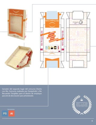 Utilízalo
así
rie.com.do
siguenos
Tarjetas 6x4 Tarjetas 4x3 Troquelados Troquelados Washi stick
Ribbon stickBotones
KitProjectLife
KitProjectLife
KitProjectLife
Abre
Diviertete
KitProjectLife
Abre
Diviertete
KitProjectLife
Abre
Diviertete
9
Ganador del segundo lugar del concurso Diseña
con Ríe. Concurso realizado por Designholic y Ríe
Recuerdos Tangibles para el diseño de empaque
para kit de decoración para photobooks
Herramientas
 