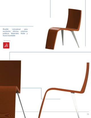16
Mueble conceptual para
escritorios, oficinas, estancias
públicas. Materiales: Roble y
Acero inoxidable
Herramientas
 