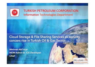 TURKISH(PETROLEUM(CORPORATION(
Informa7on(Technologies(Department(
 
