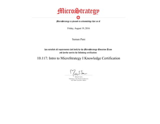  
Friday, August 19, 2016
 
Suman Pani
 
10.117: Intro to MicroStrategy I Knowledge Certification
 