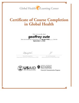 This is to verify that
geoﬀrey oute
has successfully completed the Gender M&E[revision 1] course
September 1, 2016
 