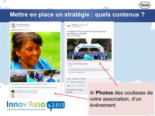 Mettre en place un stratégie : quels contenus ?
4/ Photos des coulisses de
votre association, d’un
événement
 
