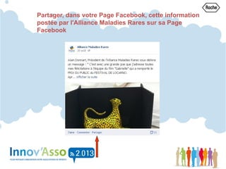 Partager, dans votre Page Facebook, cette information
postée par l'Alliance Maladies Rares sur sa Page
Facebook
 
