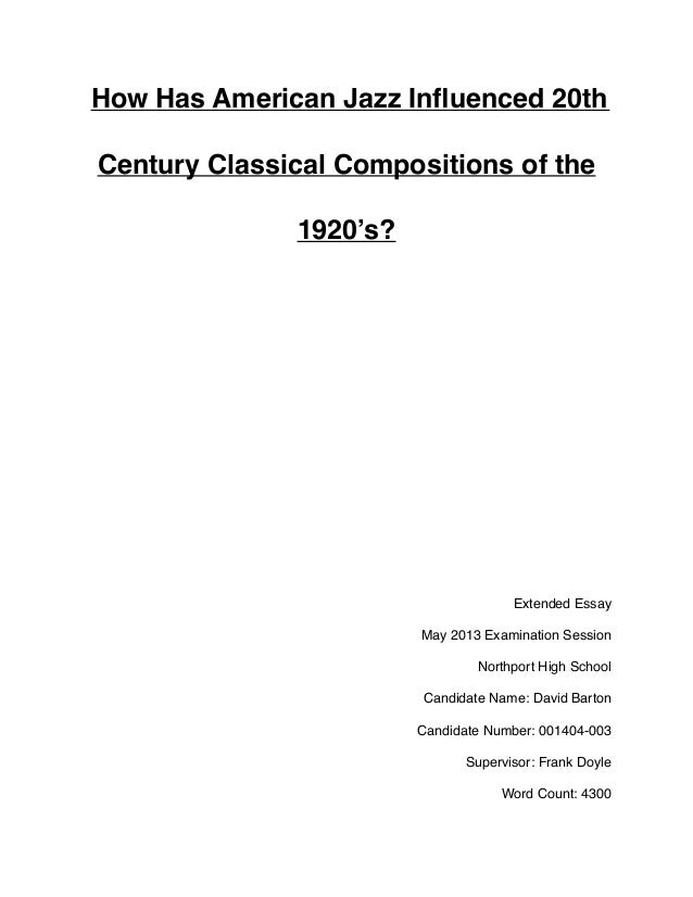 Extended Essayfinal How Has American Jazz Inuenced Th Century Classical Compositions Of The S Extended Essay May Abstract