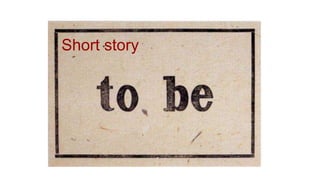 Short story 
 