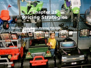 Chapter 26   Pricing Strategies  ,[object Object],[object Object]