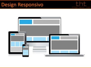 Design Responsivo
 
