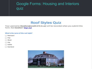 Google Forms: Housing and Interiors
quiz
 