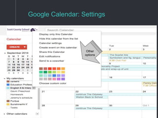 Google Calendar: Settings
Other
options
 